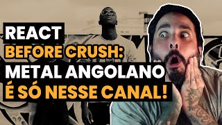 [ Brasileiro REAGE!!! ] Metal ANGOLANO - BEFORE CRUSH - A Bruxa