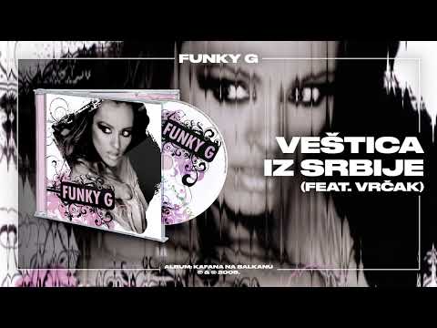 Funky G   Vetica iz Srbije feat Vrak Official Audio