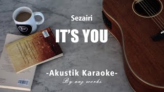 It's You - Sezairi ( Acoustic Karaoke )