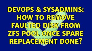 Celebrity DevOps & SysAdmins: How to remove faulted disk from ZFS pool once spare replacement done? Net Worth