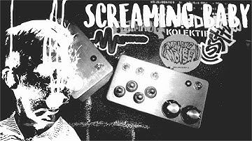 Screaming Baby // Harsh Noise Synth/Generator