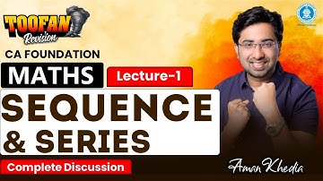 CA Foundation Maths | Sequence & Series | Lecture-1 | Toofan Batch | Aman Khedia