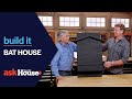 Bat House | Build It | Ask This Old House