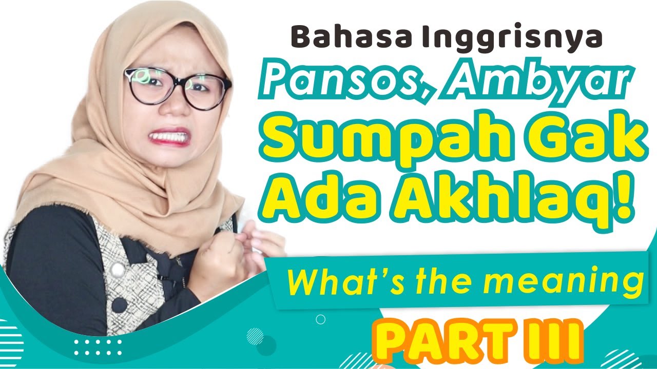  Bahasa  Inggrisnya  Pansos Gak ada Ahlak Ambyar What s 