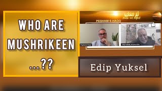 Who are Mushrikeen? | Edip Yuksel | English | Peghame Haqq