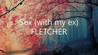 FLETCHER-Sex(with my ex)Lyrics