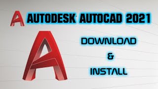 download and Install Autocad 2021 for free