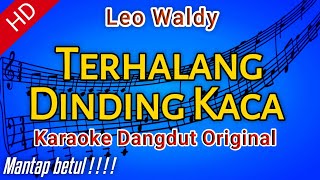 Download lagu TERHALANG DINDING KACA Karaoke Dangdut Leo Waldy... mp3