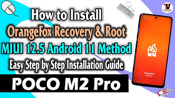 How to Install OrangeFox Recovery & Root on POCO M2 Pro (MIUI 12.5 Android 11 Method) Latest Method