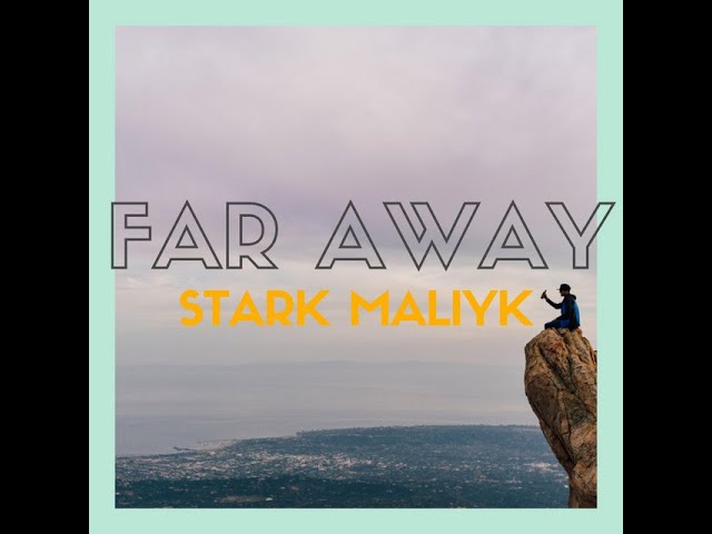 Stark Maliyk - Far Away