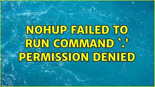 nohup: failed to run command `.': Permission denied