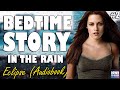 Twilight Eclipse (Audiobook with rain - Part 2) | ASMR Bedtime Story - Down To Sleep