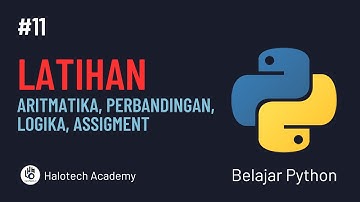 Belajar Python Dasar - #11 Latihan Aritmatika, Perbandingan, Logika dan Assigment