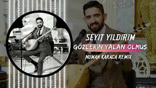 Seyit Yıldırım - Gözlerin Yalan Olmuş (Numan Karaca Remix)