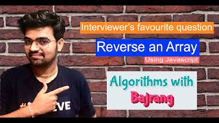Reverse an Array - Algorithm with Bajrang