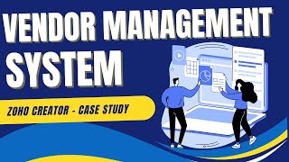 How We Built a Powerful Vendor Management System with Zoho Creator – A Case Study