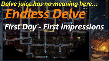 POE Endless Delve - Day 1 & First Impressions