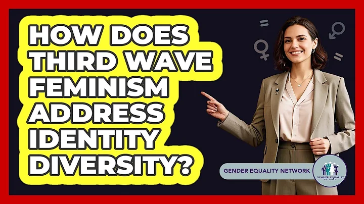 How Does Third Wave Feminism Address Identity Diversity?