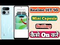 Realme 16T 5g Mini Capsule Setting On // How To Show Mini Capsule Setting In Realme 16T 5g