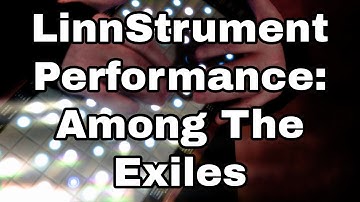 LinnStrument Performance • Among the Exiles