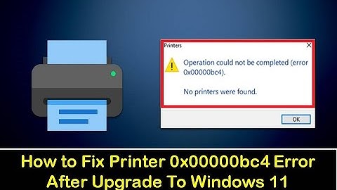 How to Fix Printer 0x00000bc4 Error After Upgrade To Windows 11