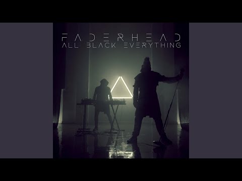 Faderhead - All Black Everything