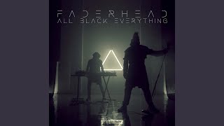 All Black Everything - Faderhead