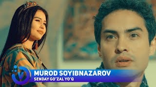 Murod Soyibnazarov - Senday go'zal yo'q | Мурод Сойибназаров - Сендай гузал йук