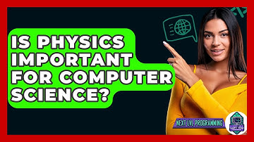 Is Physics Important For Computer Science? - Next LVL Programming