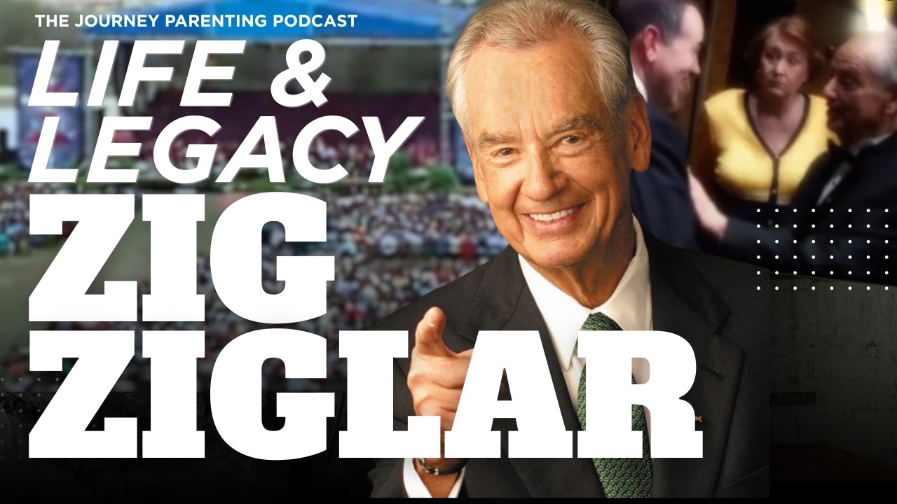 The Life and Legacy of ZIG ZIGLAR | The Journey Parenting Podcast - YouTube