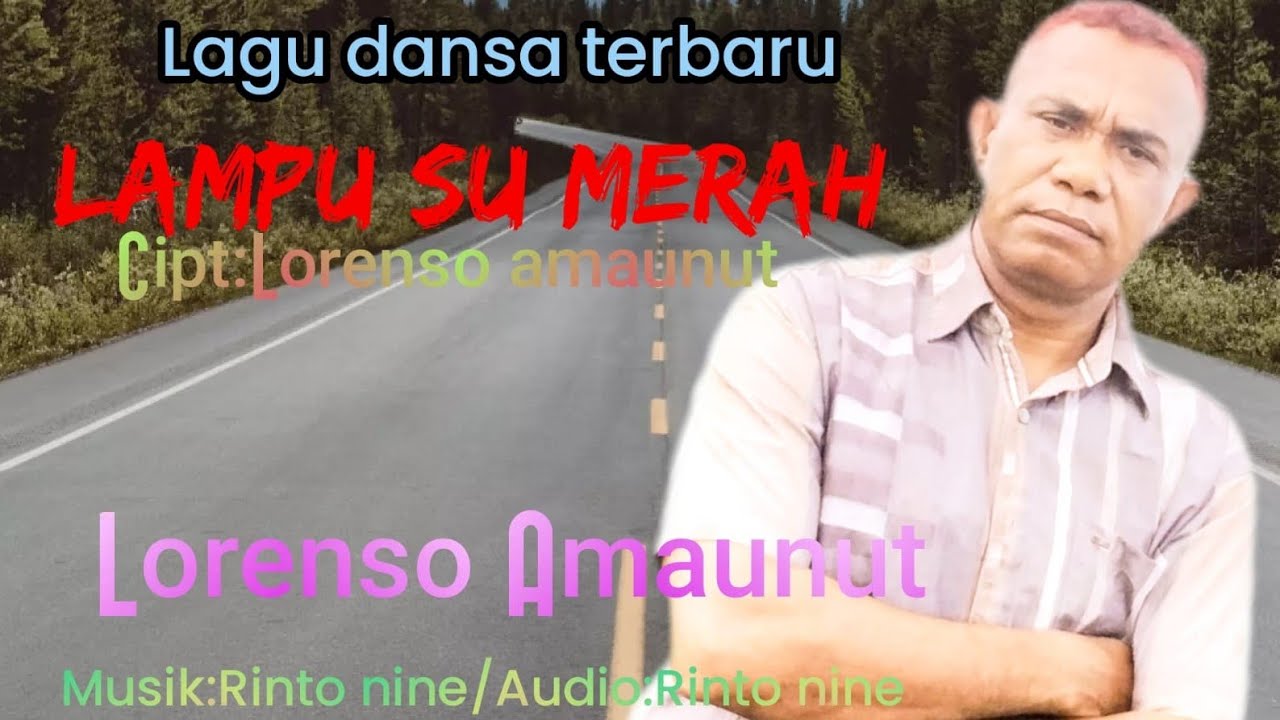 LAMPU SU MERAH || Lorenso Amaunut || Lagu Dansa Terbaru