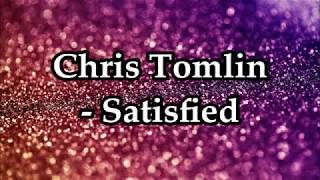 Chris Tomlin - Satisfied Lyrics chords