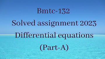 BMTC-132 solved assignment 2023#differential equations #ignou