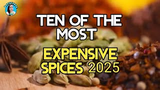 TEN OF THE MOST EXPENSIVE SPICES 2025!!|bestyness
