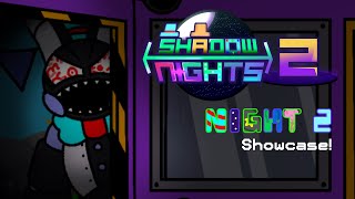 NIGHT 2 SHOWCASE! | SHADOW NIGHTS 2 FNAF FANGAME