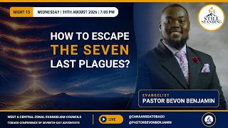 How to Escape the Seven Last Plagues? | Pastor Bevon Benjamin | Still Standing Bible Experience