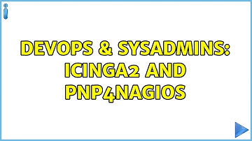 DevOps & SysAdmins: Icinga2 and pnp4nagios