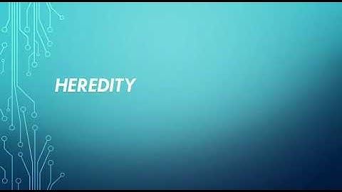 Class 8: Science: Chapter #2: Heredity, Genes and Chromosomes