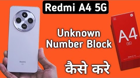 Redmi A4 5G unknown number block kaise kare, how to block unknown number in Redmi, blocklist setting