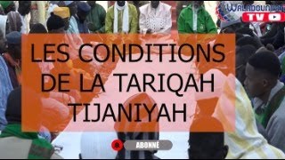 LES CONDITIONS DE LA TARIQAH TIJANE