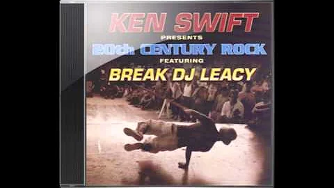 DJ LEACY - B-BOY KEN SWIFT PRESENTS 20TH CENTURY R...
