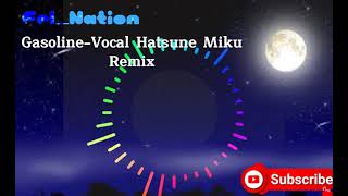 Gasoline(Gasolina)-Hatsune Miku||Remix