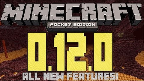 Minecraft Pocket Edition 12.0 Build 2 and Change Log Download Link