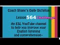 Daily Dictation #564 CHALLENGE – Study English Listening with Coach Shane and Let’s Master English