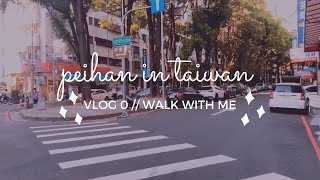 LIFE IN TAIWAN / SUMMER / WALK WITH ME | 台灣夏天 來跟台菲夫妻一起走走 | Vlog #0 Peihan in Taiwan