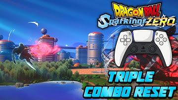 TRIPLE COMBO RESET TUTORIAL! - DRAGON BALL: Sparking! ZERO