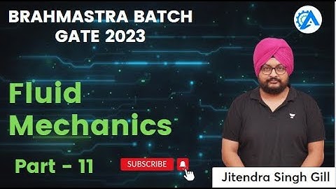 Fluid Mechanics | Lecture - 11 | Brahmastra Batch for GATE 2023 | Jitendra Singh Gill (EX- BARC)
