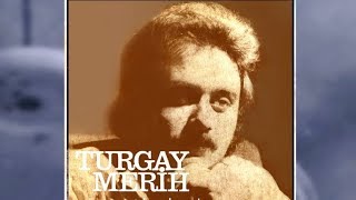 Turgay Merih - Çalsam Bir Gün Kapını (Kaliteli Kayıt) Resimi