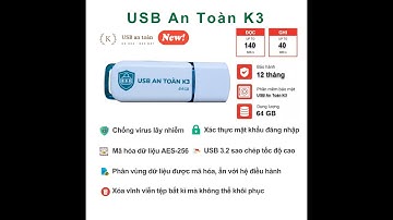 USB An Toàn K3 phiên bản mới - Mã hóa bảo mật dữ liệu, chống virus lây nhiễm