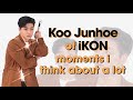 Koo Junhoe (JUNE) of iKON moments i think about a lot
